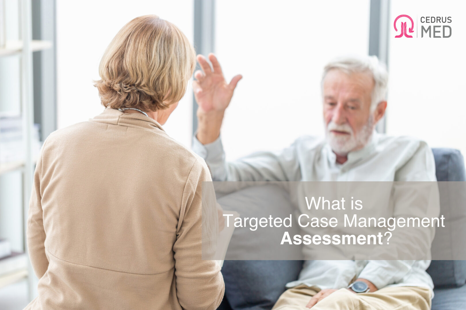 What is Targeted Case Management Assessment